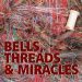 «Bells, Τhreads & Μiracles»/Ταινία