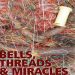 «Bells, Threads & Miracles»