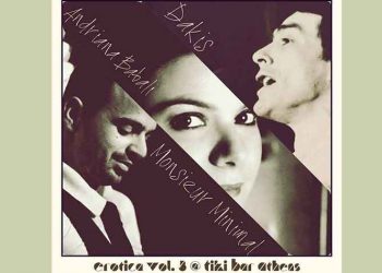 Monsieur Minimal, Δάκης και  Ανδριάνα Μπάμπαλη στο Tiki Bar